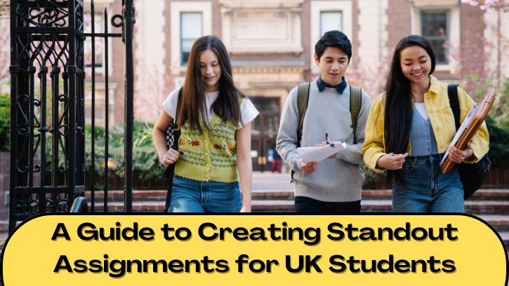 A Guide to Creating Standout Assignments for UK Students
